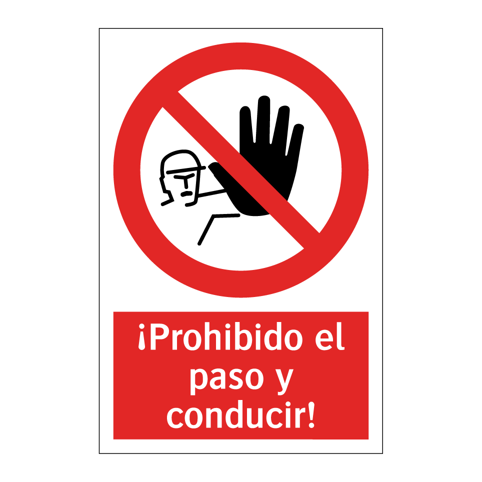 ¡Prohibido el paso y conducir!