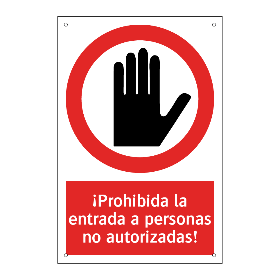 ¡Prohibida la entrada a personas no autorizadas!