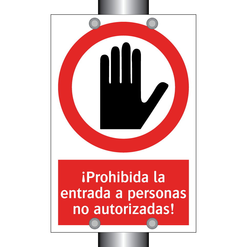 ¡Prohibida la entrada a personas no autorizadas!
