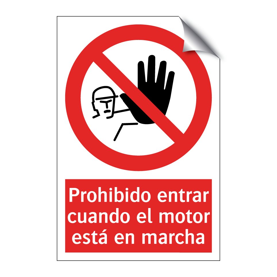 Prohibido entrar cuando el motor está en marcha