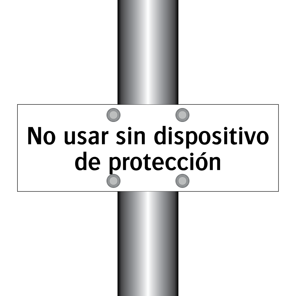 No usar sin dispositivo de protección