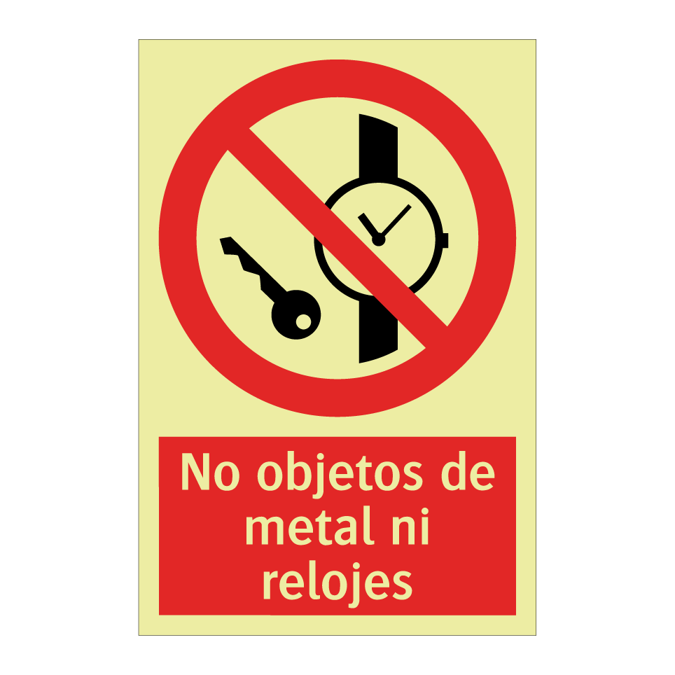 No objetos de metal ni relojes