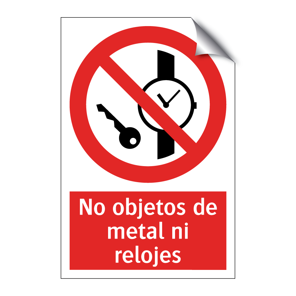 No objetos de metal ni relojes