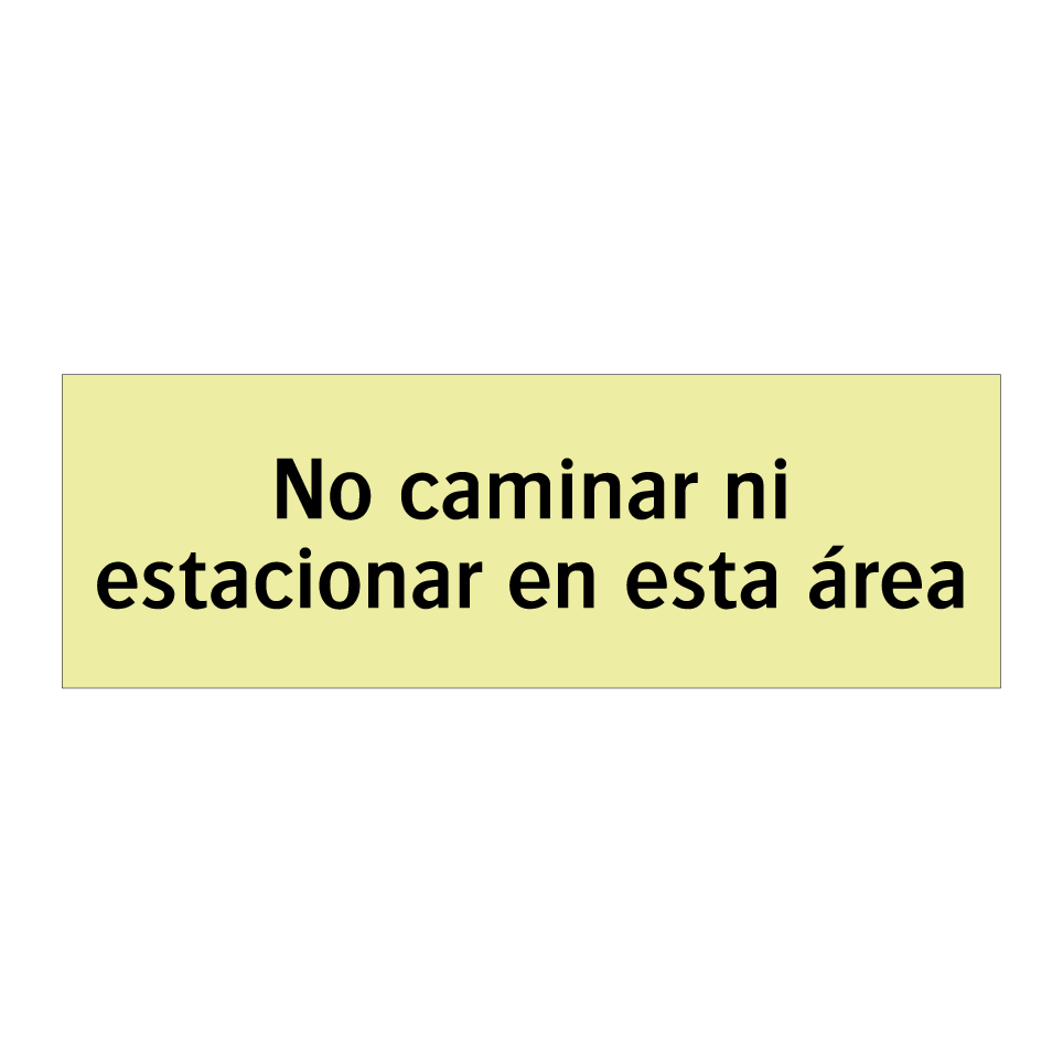 No caminar ni estacionar en esta área