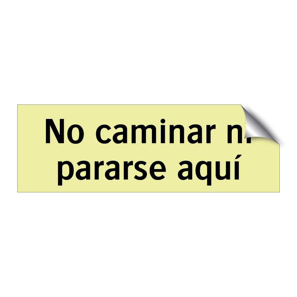 No caminar ni pararse aquí