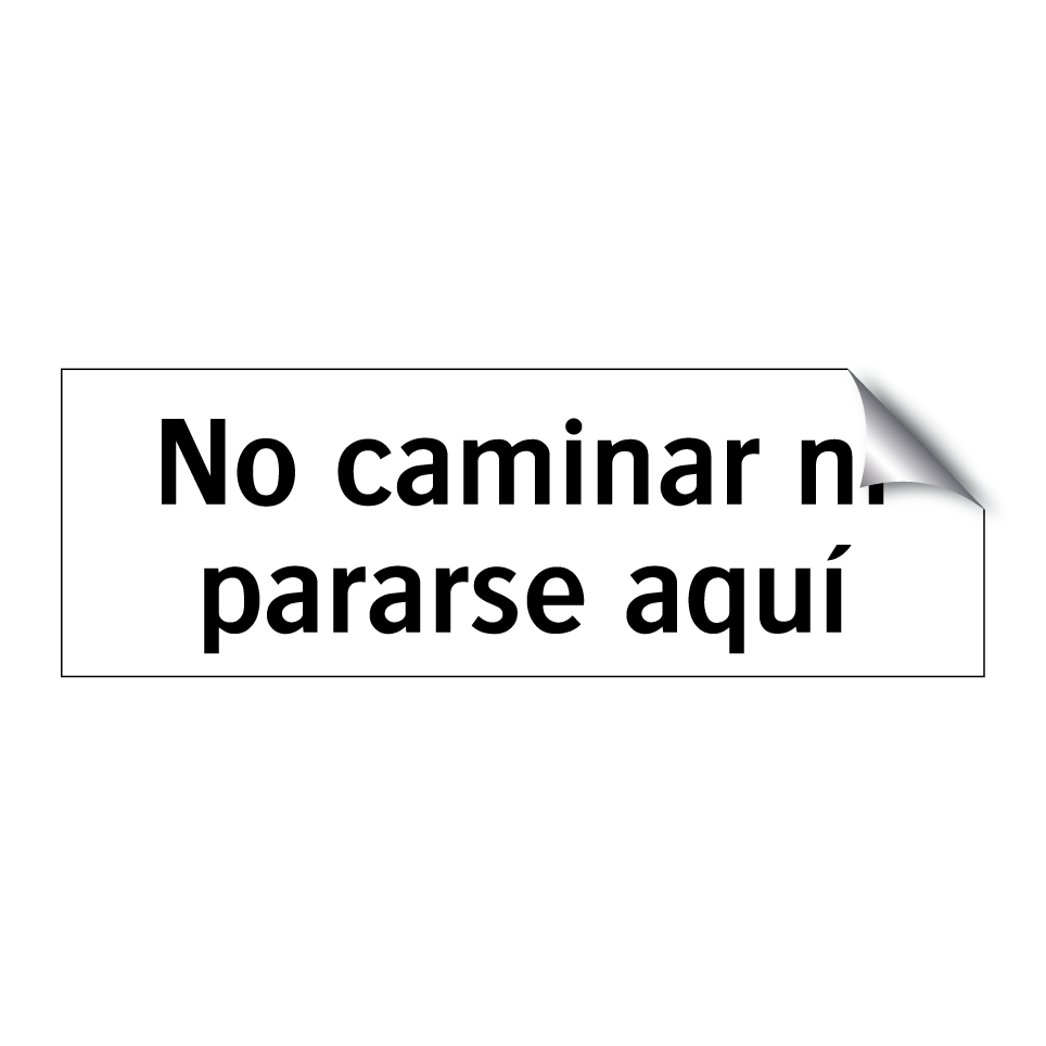 No caminar ni pararse aquí
