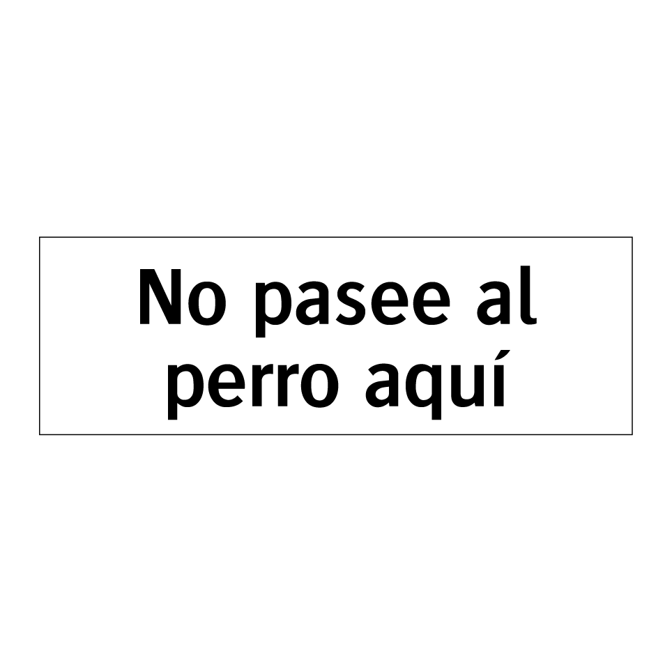 No pasee al perro aquí
