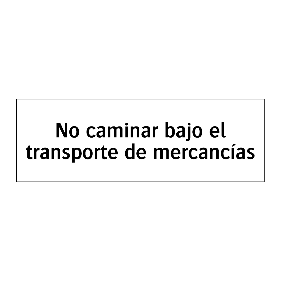 No caminar bajo el transporte de mercancías