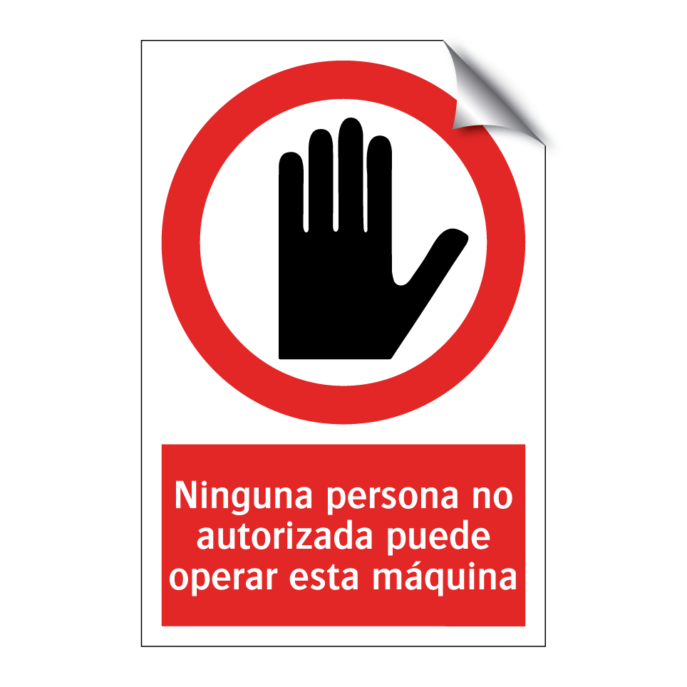 Ninguna persona no autorizada puede operar esta máquina
