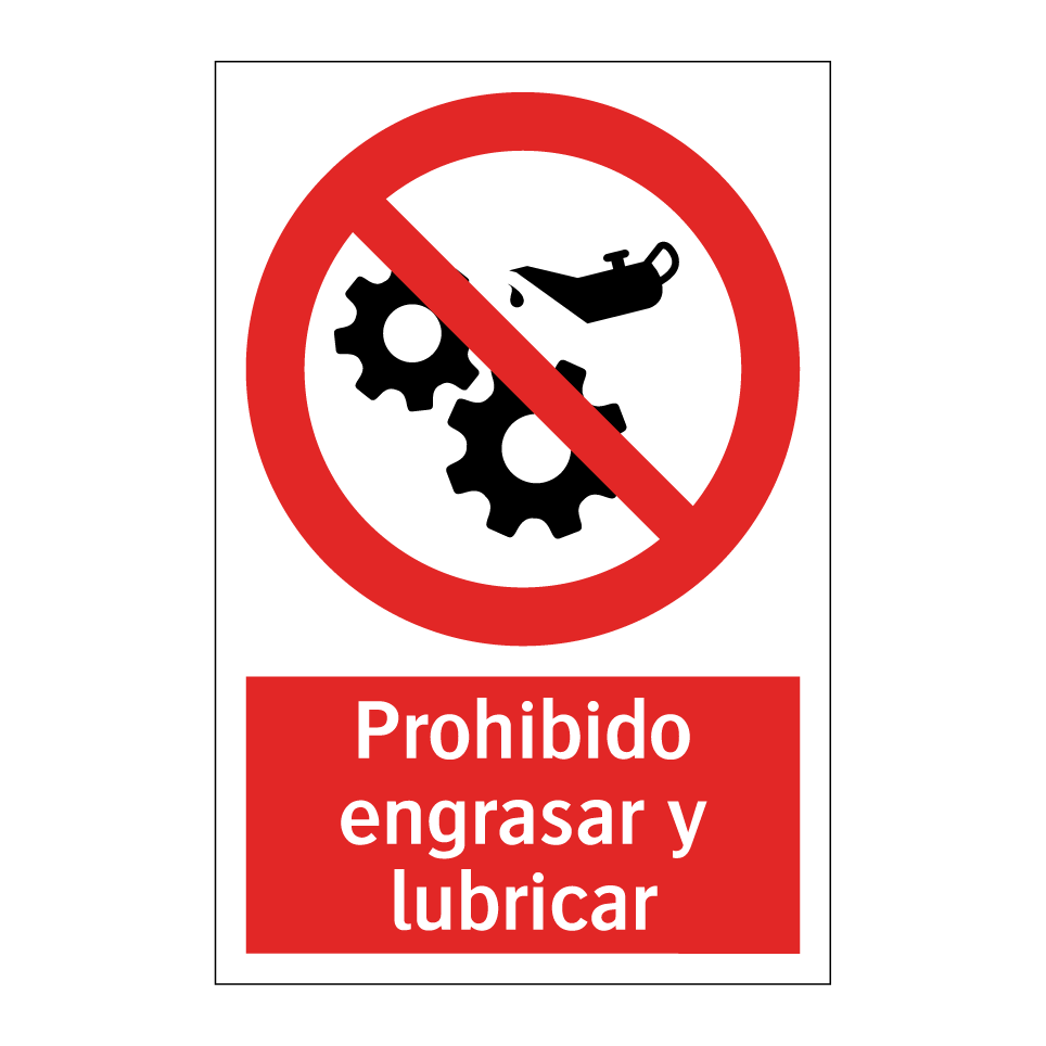 Prohibido engrasar y lubricar