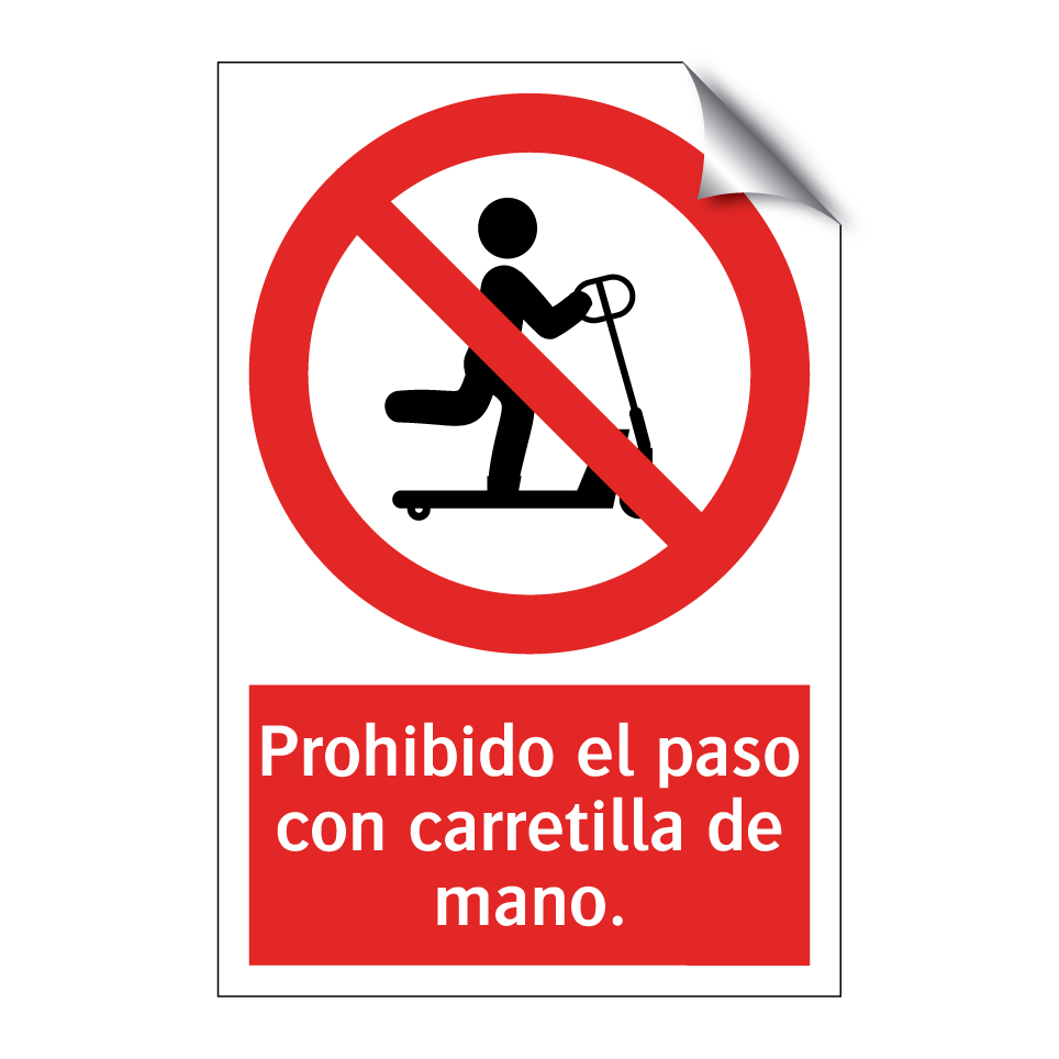 Prohibido el paso con carretilla de mano.