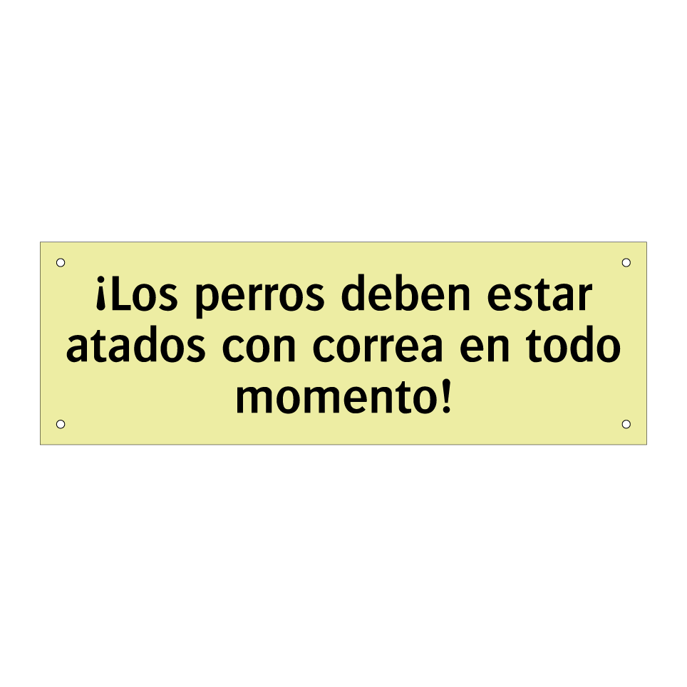 ¡Los perros deben estar atados con correa en todo momento!
