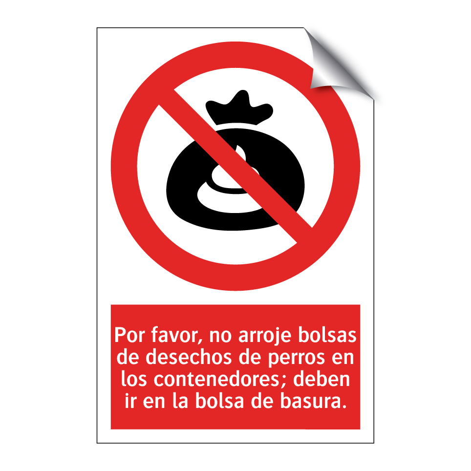 Por favor, no arroje bolsas de desechos de perros en los contenedores; deben ir en la bolsa de basura.