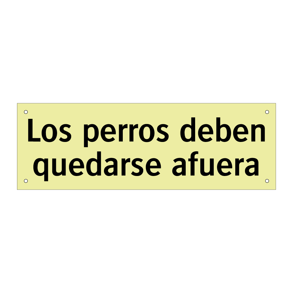 Los perros deben quedarse afuera