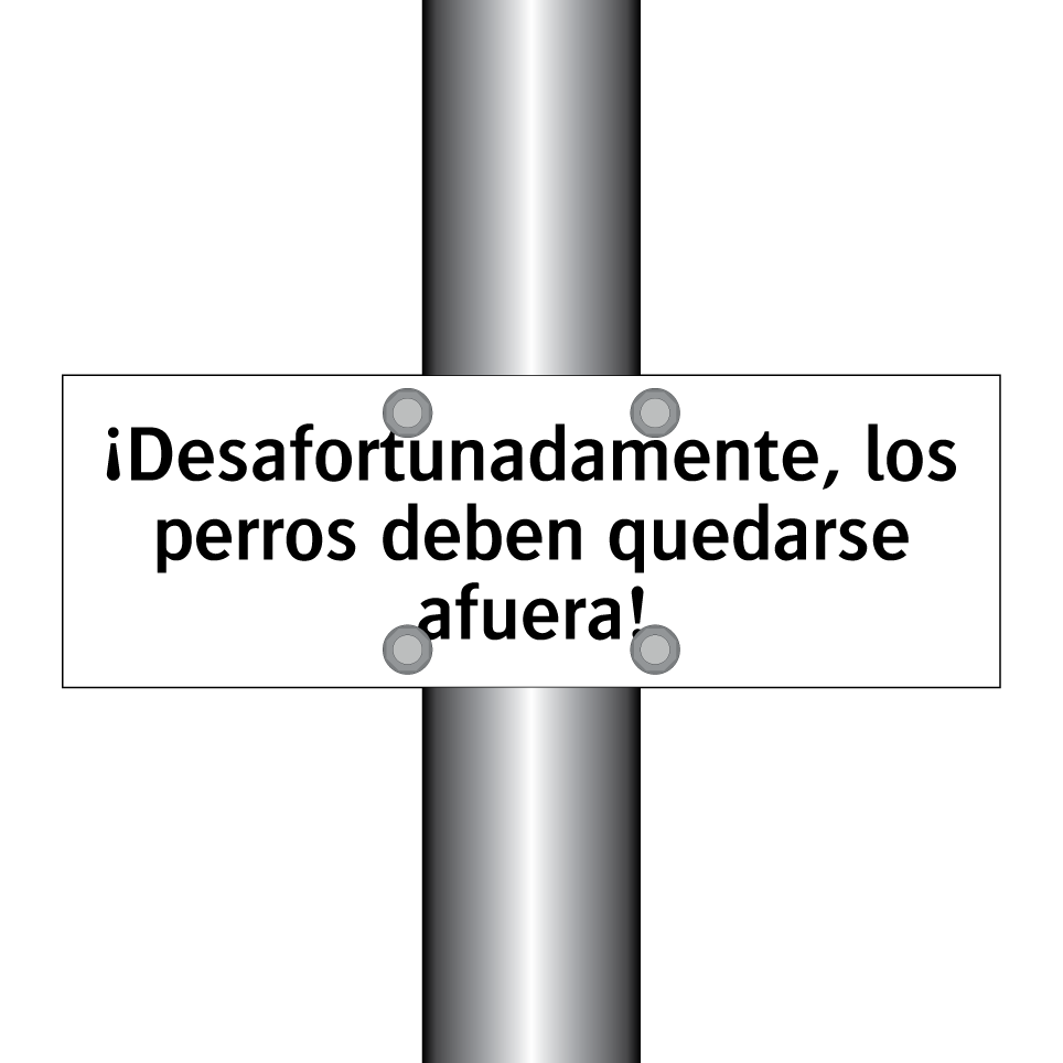 ¡Desafortunadamente, los perros deben quedarse afuera!