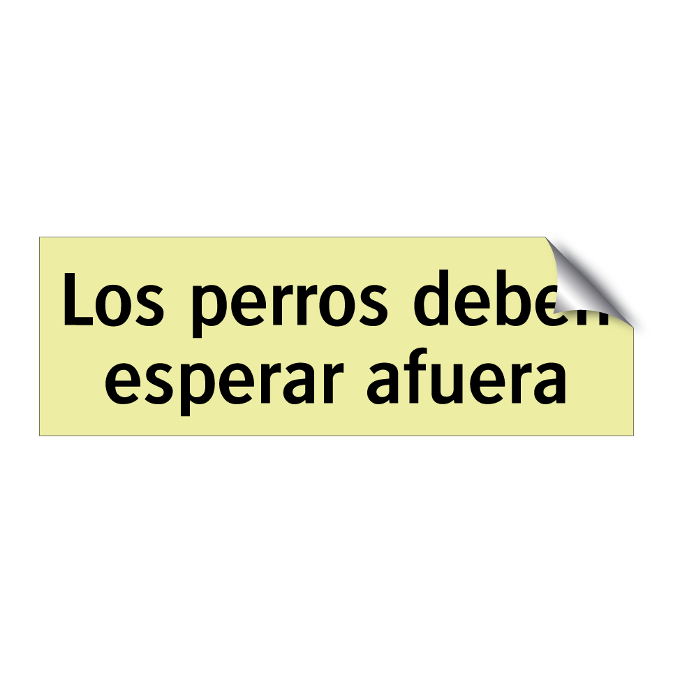 Los perros deben esperar afuera