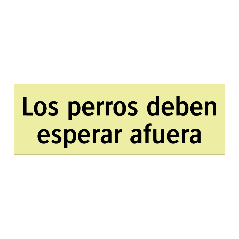 Los perros deben esperar afuera