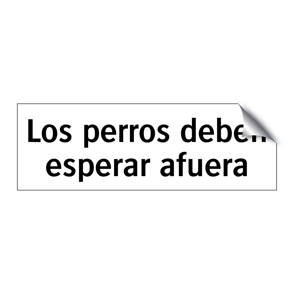 Los perros deben esperar afuera