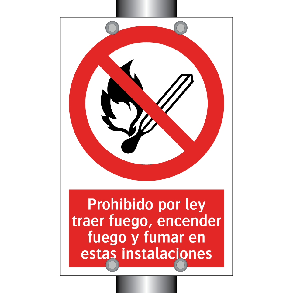 Prohibido por ley traer fuego, encender fuego y fumar en estas instalaciones