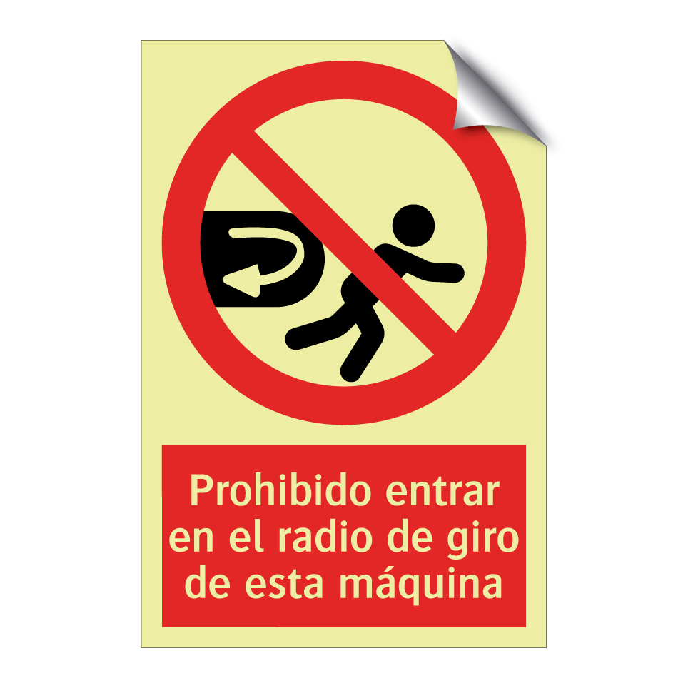 Prohibido entrar en el radio de giro de esta máquina