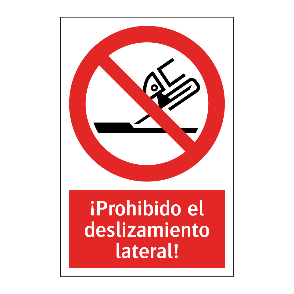 ¡Prohibido el deslizamiento lateral!