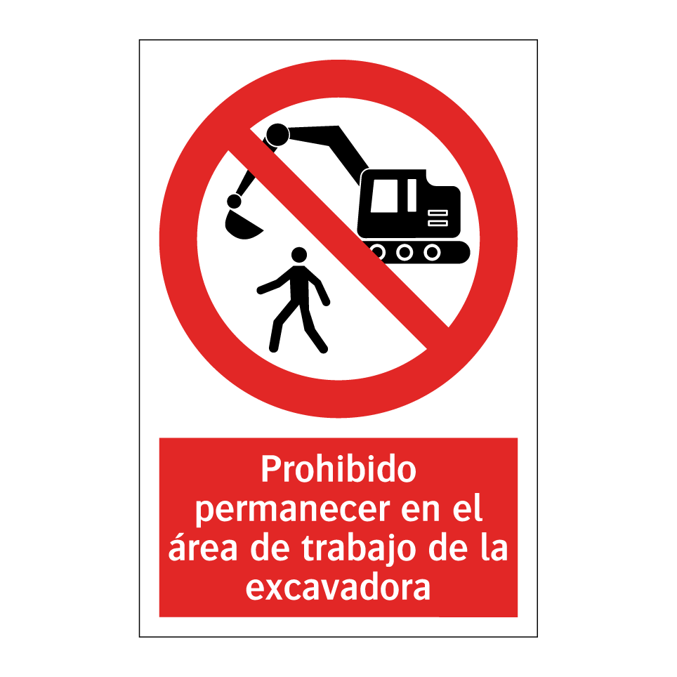 Prohibido permanecer en el área de trabajo de la excavadora