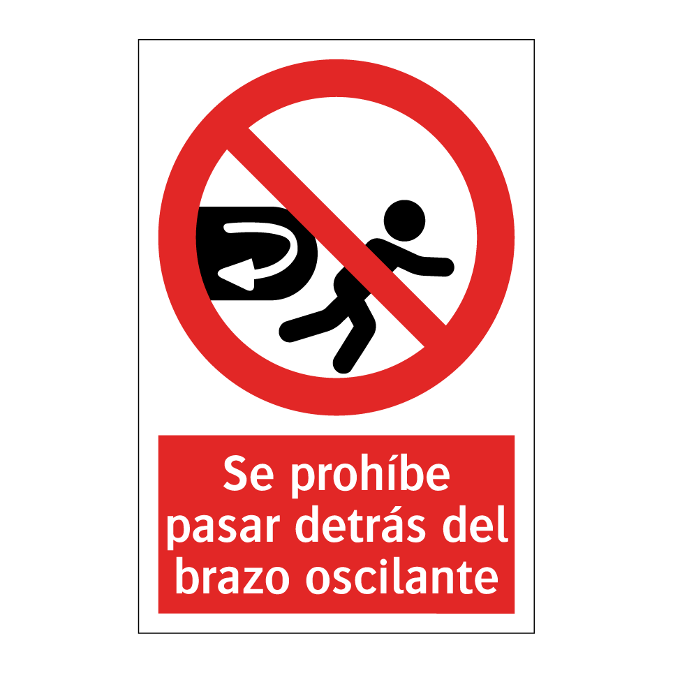 Se prohíbe pasar detrás del brazo oscilante