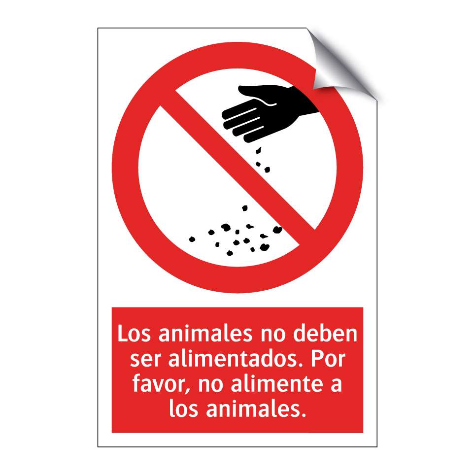 Los animales no deben ser alimentados. Por favor, no alimente a los animales.