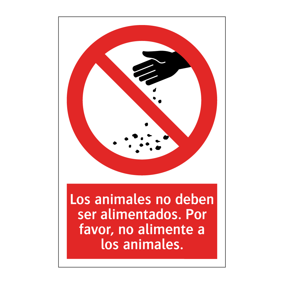 Los animales no deben ser alimentados. Por favor, no alimente a los animales.
