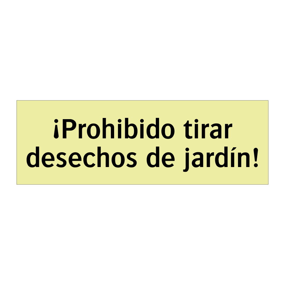 ¡Prohibido tirar desechos de jardín!