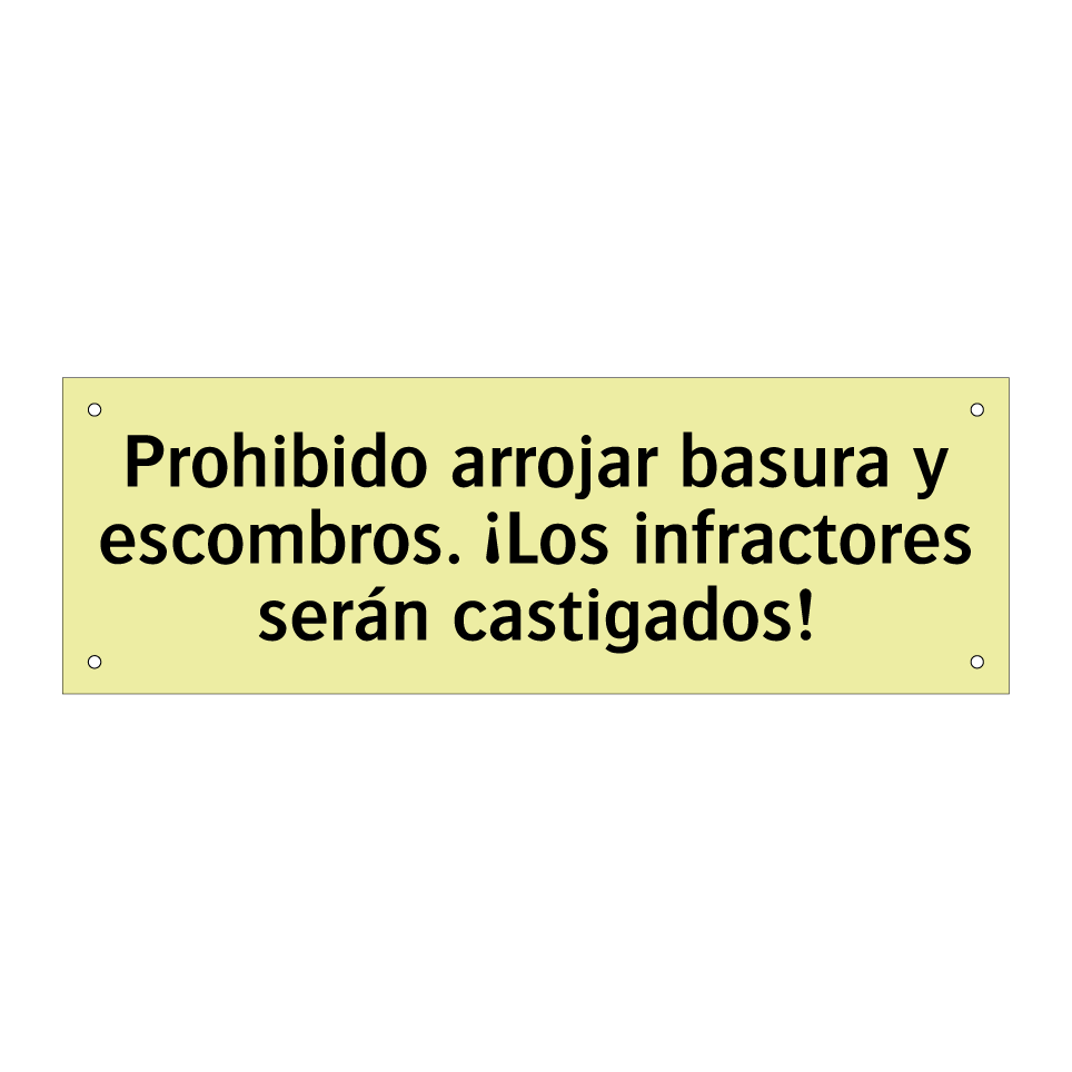 Prohibido arrojar basura y escombros. ¡Los infractores serán castigados!