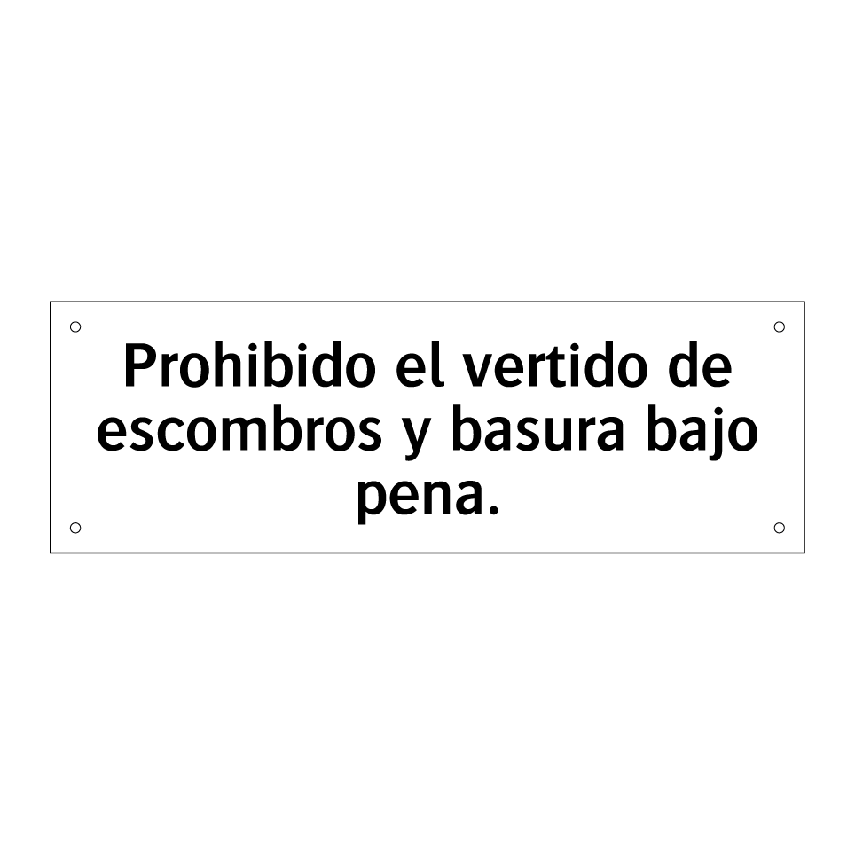 Prohibido el vertido de escombros y basura bajo pena.
