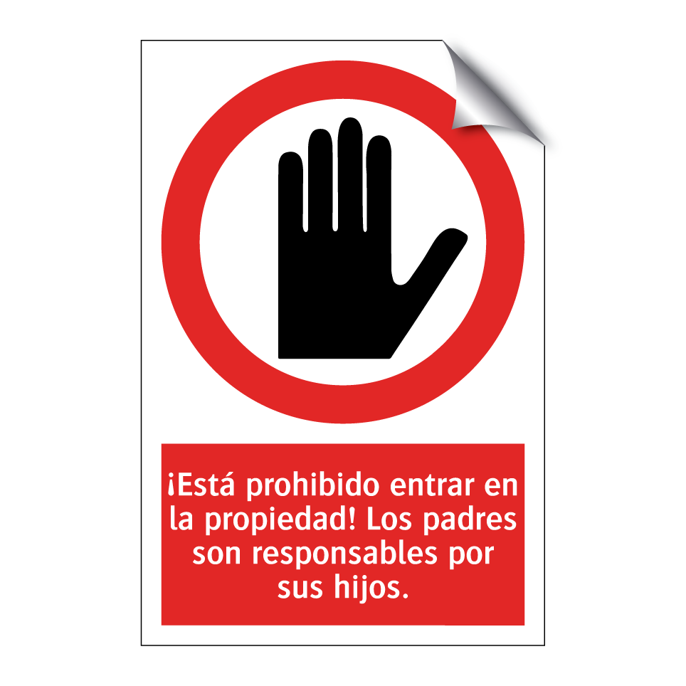 ¡Está prohibido entrar en la propiedad! Los padres son responsables por sus hijos.
