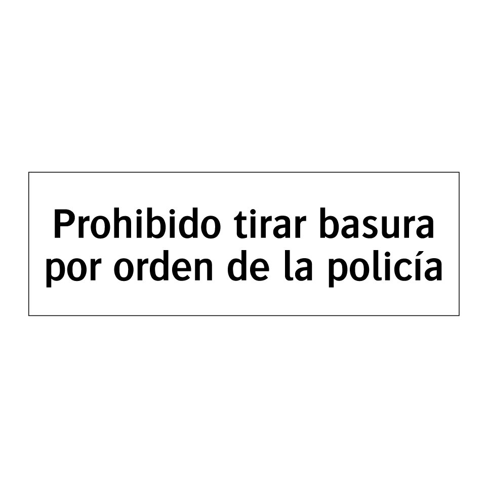 Prohibido tirar basura por orden de la policía