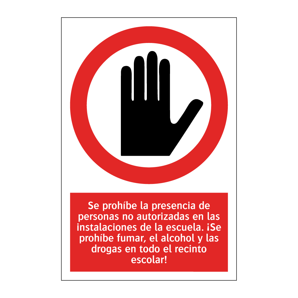 Se prohíbe la presencia de personas no autorizadas en las instalaciones de la escuela. ¡Se prohíbe fumar, el alcohol y las drogas en todo el recinto escolar!