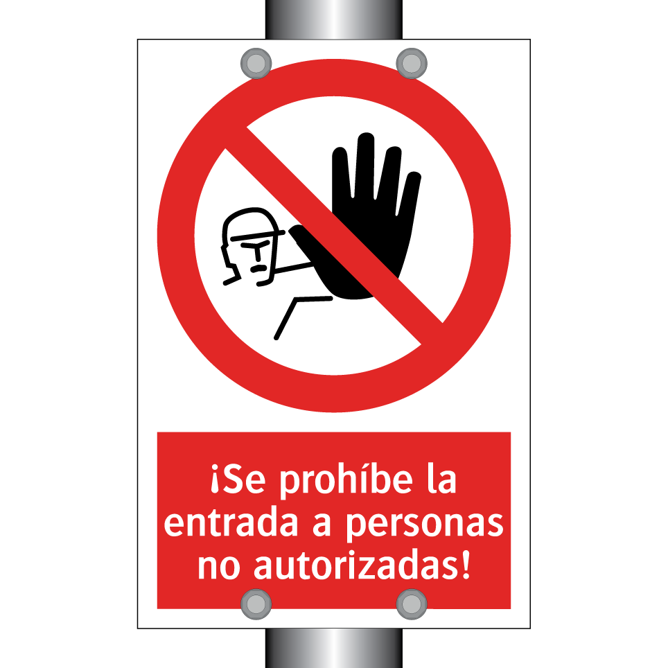 ¡Se prohíbe la entrada a personas no autorizadas!