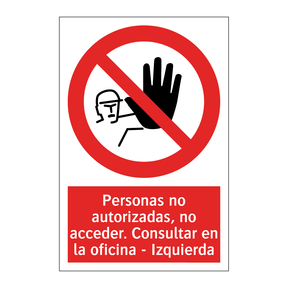 Personas no autorizadas, no acceder. Consultar en la oficina - Izquierda