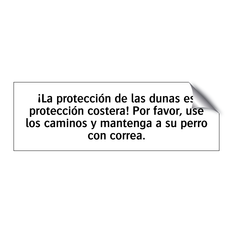 ¡La protección de las dunas es protección costera! Por favor, use los caminos y mantenga a su perro con correa.