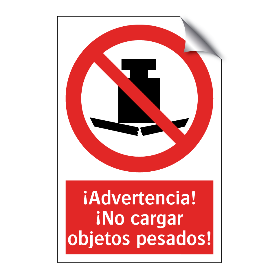 ¡Advertencia! ¡No cargar objetos pesados!