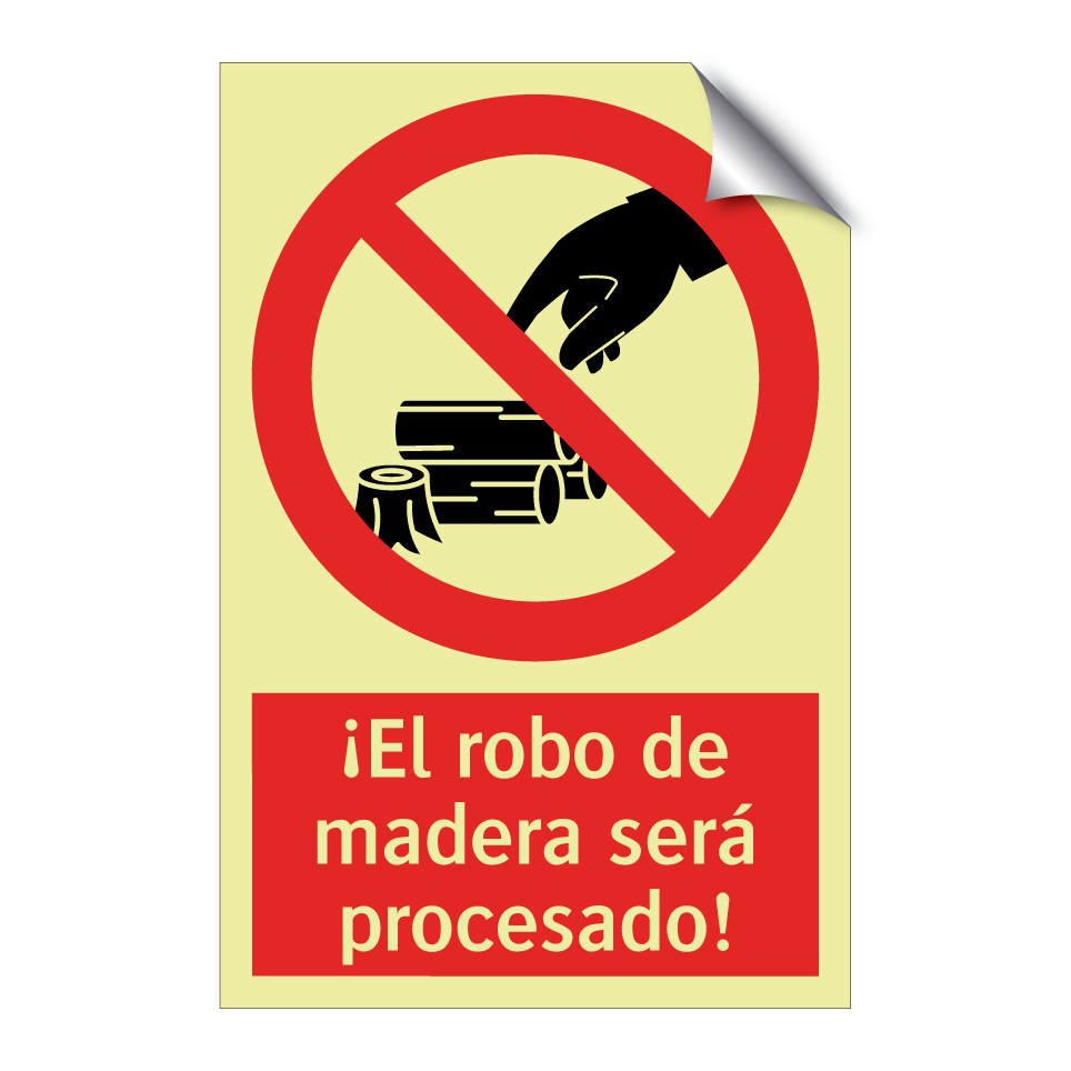 ¡El robo de madera será procesado!