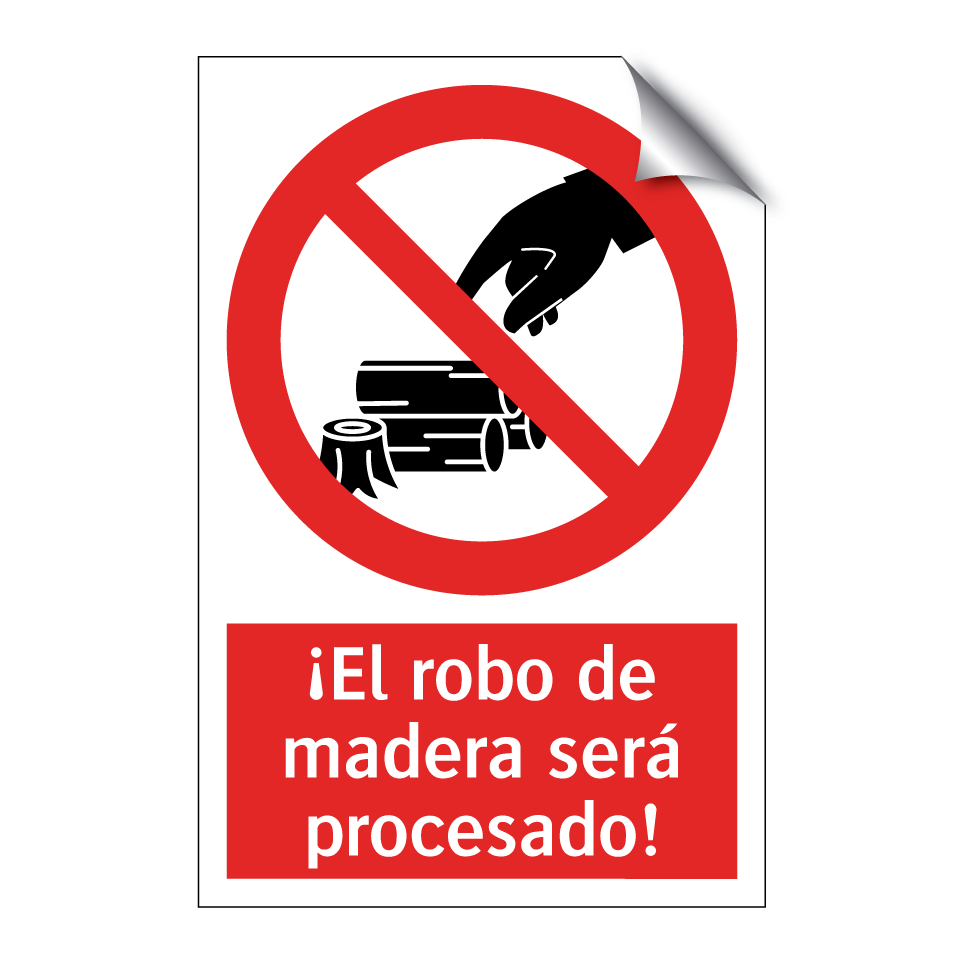 ¡El robo de madera será procesado!