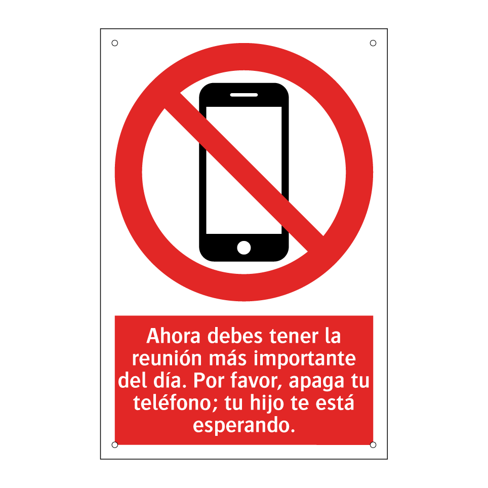 Ahora debes tener la reunión más importante del día. Por favor, apaga tu teléfono; tu hijo te está esperando.