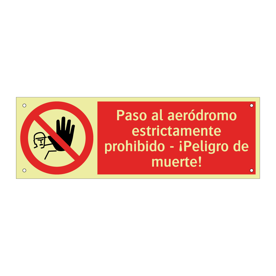 Paso al aeródromo estrictamente prohibido - ¡Peligro de muerte!