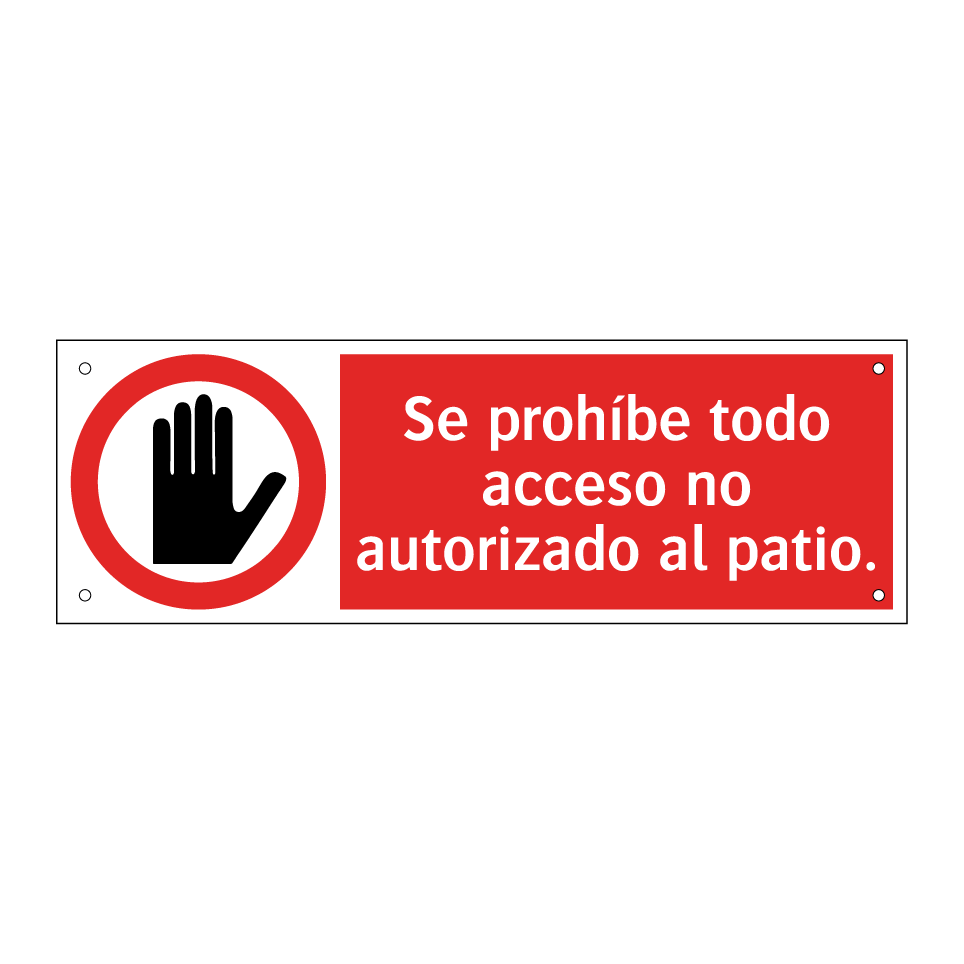 Se prohíbe todo acceso no autorizado al patio.