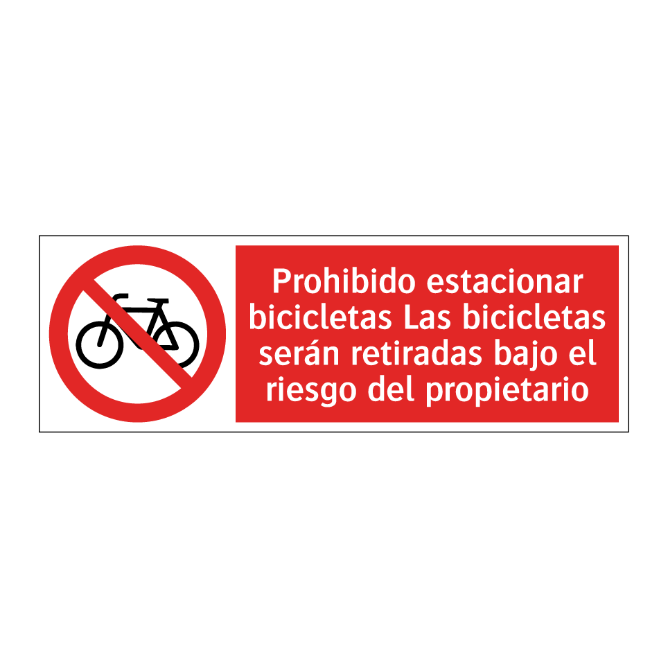Prohibido estacionar bicicletas Las bicicletas serán retiradas bajo el riesgo del propietario