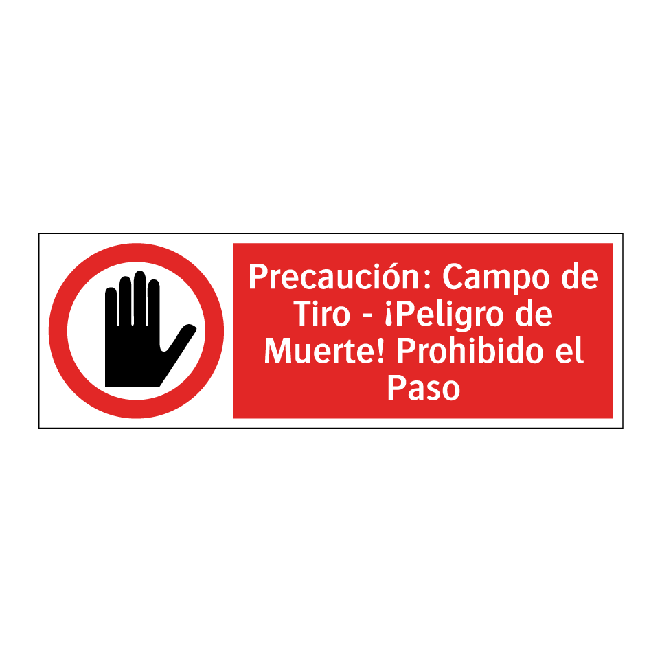 Precaución: Campo de Tiro - ¡Peligro de Muerte! Prohibido el Paso