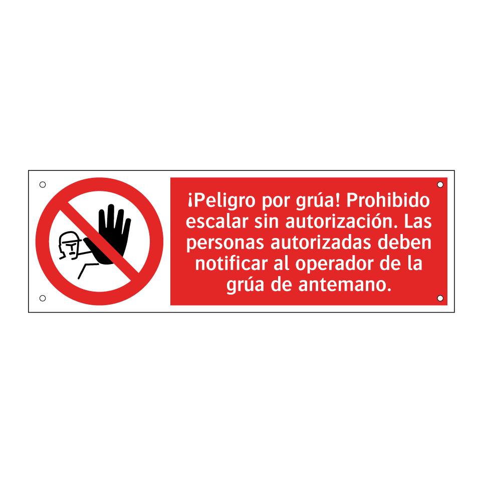 ¡Peligro por grúa! Prohibido escalar sin autorización. Las personas autorizadas deben notificar al operador de la grúa de antemano.