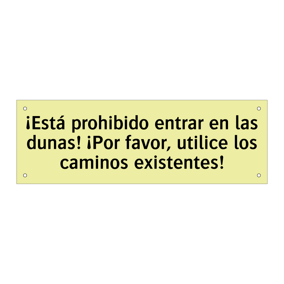 ¡Está prohibido entrar en las dunas! ¡Por favor, utilice los caminos existentes!