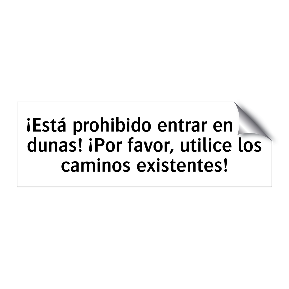 ¡Está prohibido entrar en las dunas! ¡Por favor, utilice los caminos existentes!