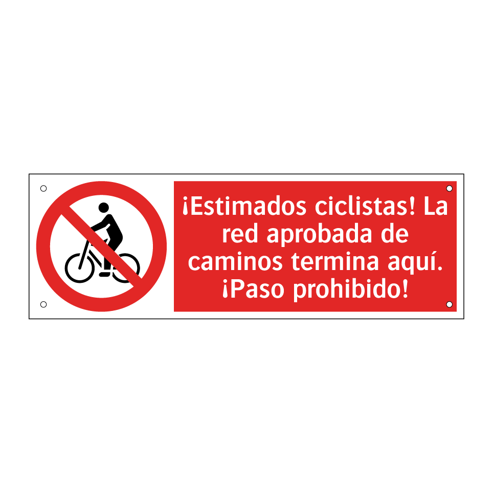 ¡Estimados ciclistas! La red aprobada de caminos termina aquí. ¡Paso prohibido!